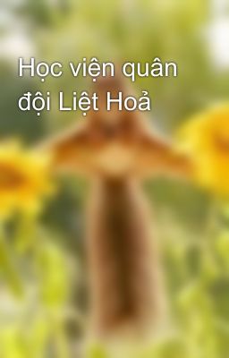 Học viện quân đội Liệt Hoả 