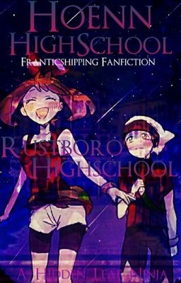 Hoenn HighSchool(FranticShipping Fanfiction)(PKMNWattyAwards2016)