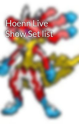 Hoenn Live Show Set list