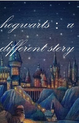 Hogwarts: a different story