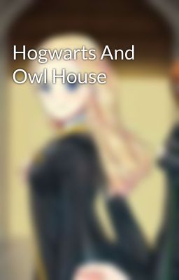 Hogwarts And Owl House