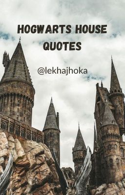 Hogwarts House Quotes