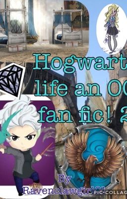 Hogwarts Life- An Oc Fanfic 