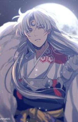 Hỡi chàng, kẻ mạnh nhất - Sesshomaru