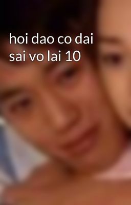 hoi dao co dai sai vo lai 10