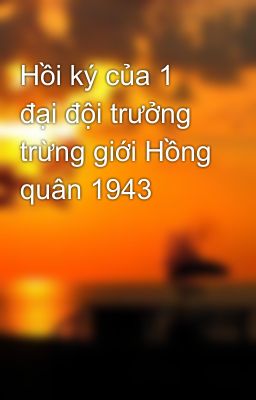 Hồi ký của 1 đại đội trưởng trừng giới Hồng quân 1943