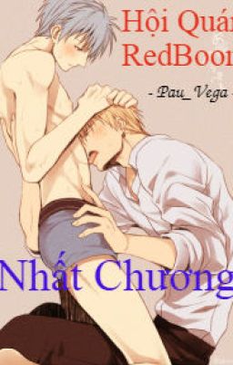 Hội Quán RedBoom - Nhất Chương [đam mỹ][18+]