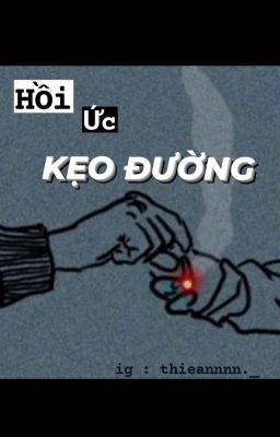 hồi ức kẹo đường || thieannnn._