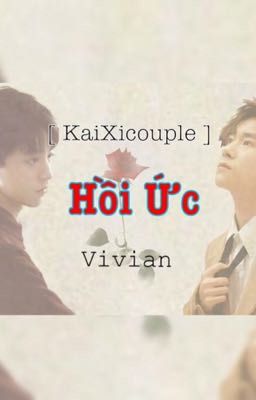 Hồi Ức [ Khải Thiên Couple ]