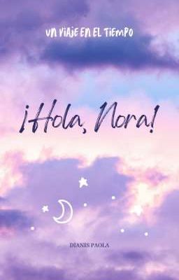 ¡Hola, Nora!