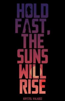 Hold Fast, The Suns Will Rise [DinCobb/TRADUCCIÓN] [FINALIZADO]