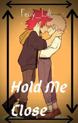 Hold Me Close[]KiriBaku