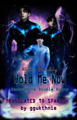 Hold me now (Beware the Double Bunny) SPANISH (18+)