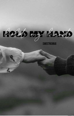 Hold my hand ✔