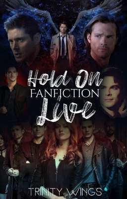 Hold On - Fanfiction Live