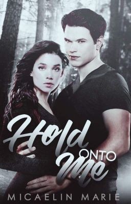 Hold Onto Me