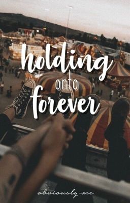 Holding onto Forever 