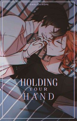 HOLDING YOUR HAND  Soukoku 