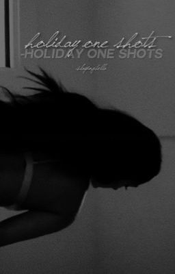 Holiday One Shots