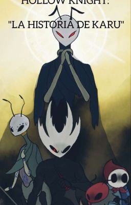 Hollow Knight: La Historia de Karu [Remasterizada]