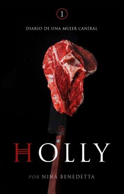 Holly - Diario de una mujer caníbal [Completa]