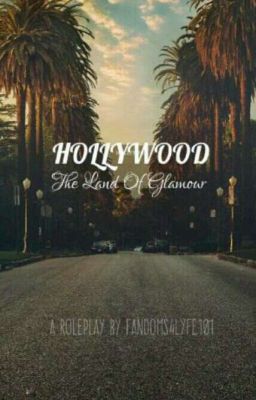 Hollywood: The land of Glamour. A Roleplay. (CLOSED)