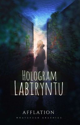 Hologram Labiryntu • Newt TMR [ONE SHOT]