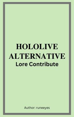 Hololive ALT: Lore collection - EN version