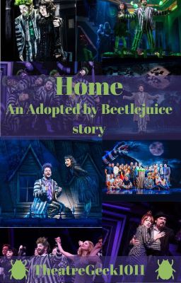 Home- An Adopted by Beetlejuice story