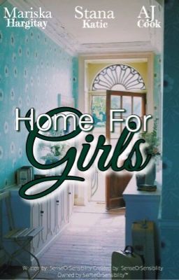 Home For Girls || On Hold