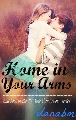 Home In Your Arms (#2 Mate Or Not)