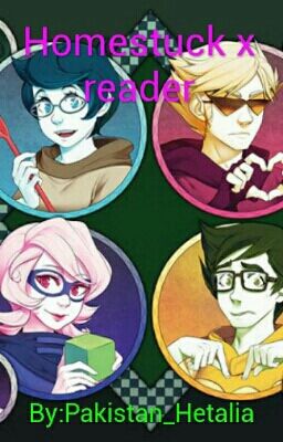 Homestuck x Reader