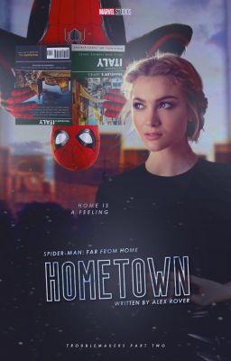 HOMETOWN • SPIDER-MAN: FAR FROM HOME. [2] ✔