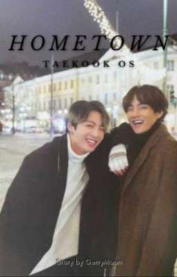 Hometown -Taekook OS-