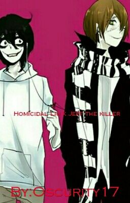 Homicidal Liu x Jeff the killer