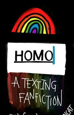 HOMO  ~ A Texting VanCat Fanfiction 