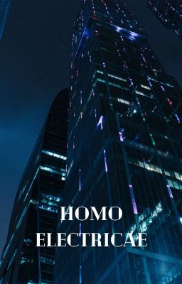 Homo Electricae - Part 0