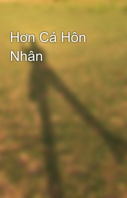 Hơn Cả Hôn Nhân