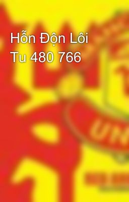 Hỗn Độn Lôi Tu 480 766