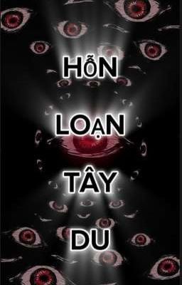 HỖN LOẠN TÂY DU