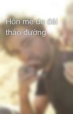 Hôn mê do đái tháo đường