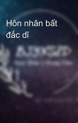 Hôn nhân bất đắc dĩ