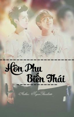     Hôn phu biến thái [ Hunhan]