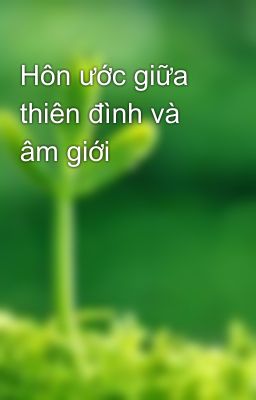 Hôn ước giữa thiên đình và âm giới