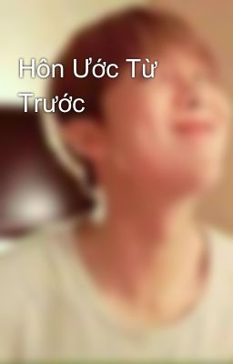 Hôn Ước Từ Trước