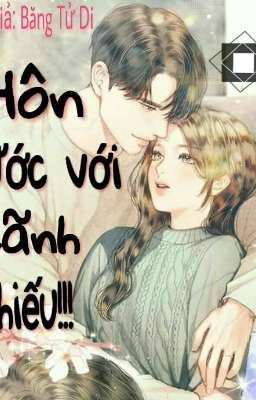 Hôn ước với Lãnh thiếu - Băng Tử Di (BTD567)