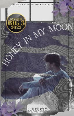 Honey in my moon