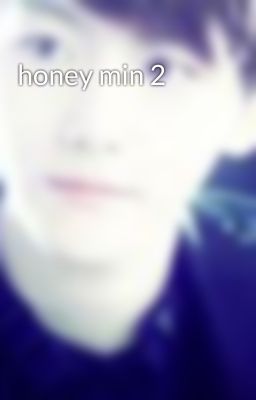 honey min 2