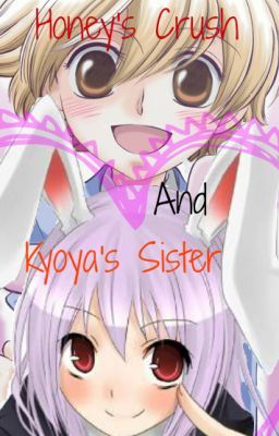 Honey's Crush and Kyoya's Sister. [Another weird love story] [Honey X OC] [OLD]