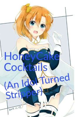 HoneyCake Cocktails (An Idol Turned Stripper)